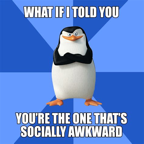 Penguins of madagascar memes - It's a free online image maker that lets you add custom resizable text, images, and much more to templates. People often use the generator to customize established memes , such as those found in Imgflip's collection of Meme Templates . However, you can also upload your own templates or start from scratch with empty templates.
